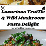 """Wild Mushroom and Truffle Oil Pasta Recipe