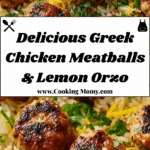 Greek Chicken Meatballs with Lemon Orzo Recipe