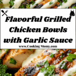 Grilled Chicken & Broccoli Bowls with Creamy Garlic Sauce Recipe