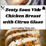 Easy Sous Vide Chicken Breast (With Citrus Glaze) Recipe