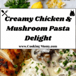Creamy Chicken and Mushroom Pasta Recipe